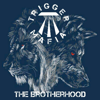 Trigger Mafia - The Brotherhood